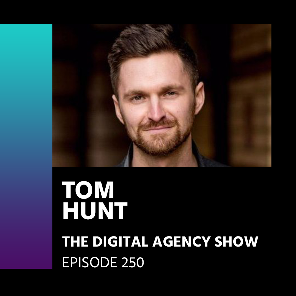 Tom Hunt - Podcasting for Agencies