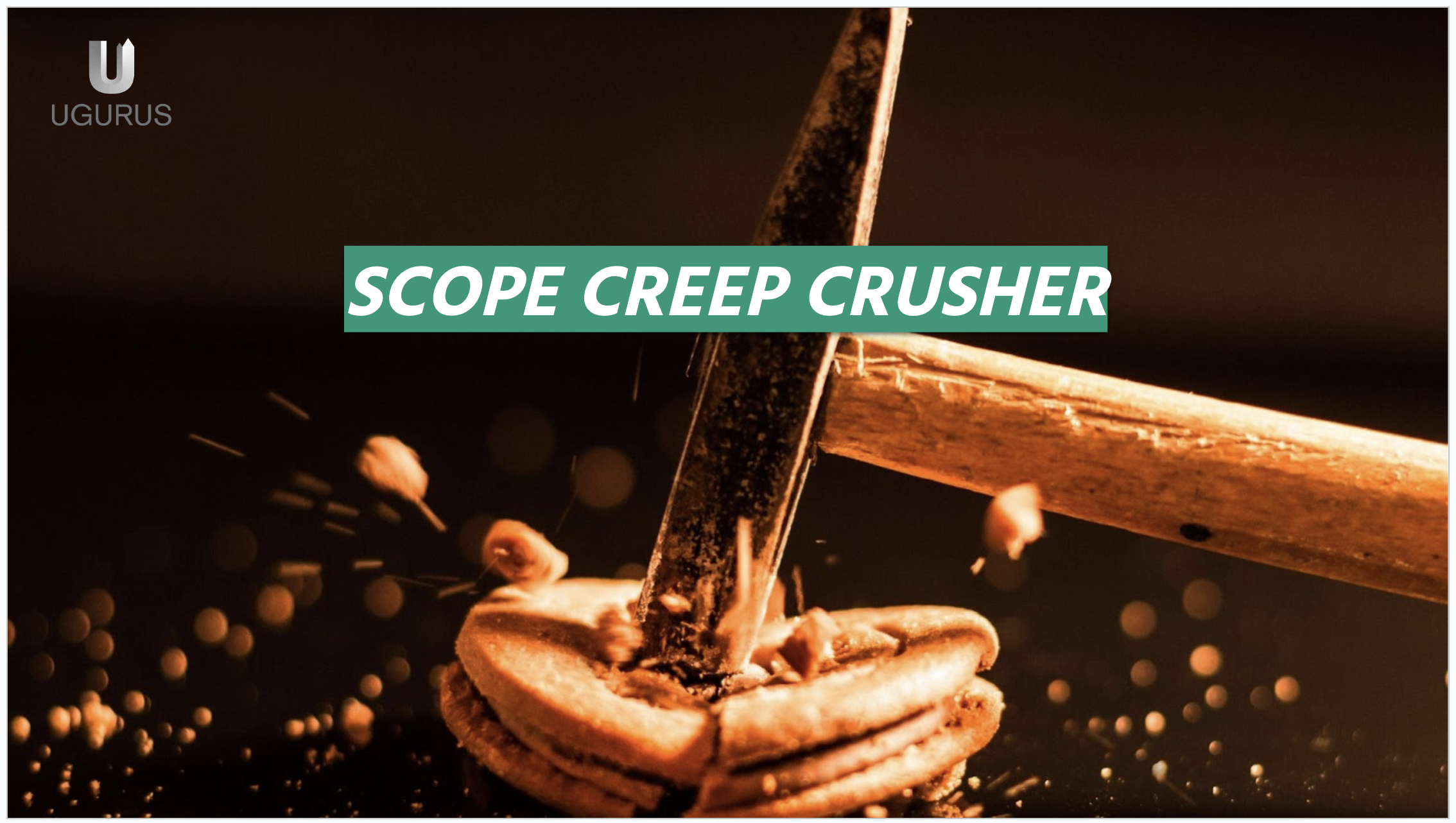 Scope Creep Crusher